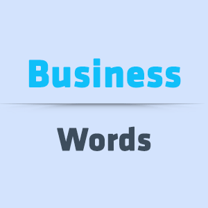 Business Words - List of Vocabulary Business Related Words